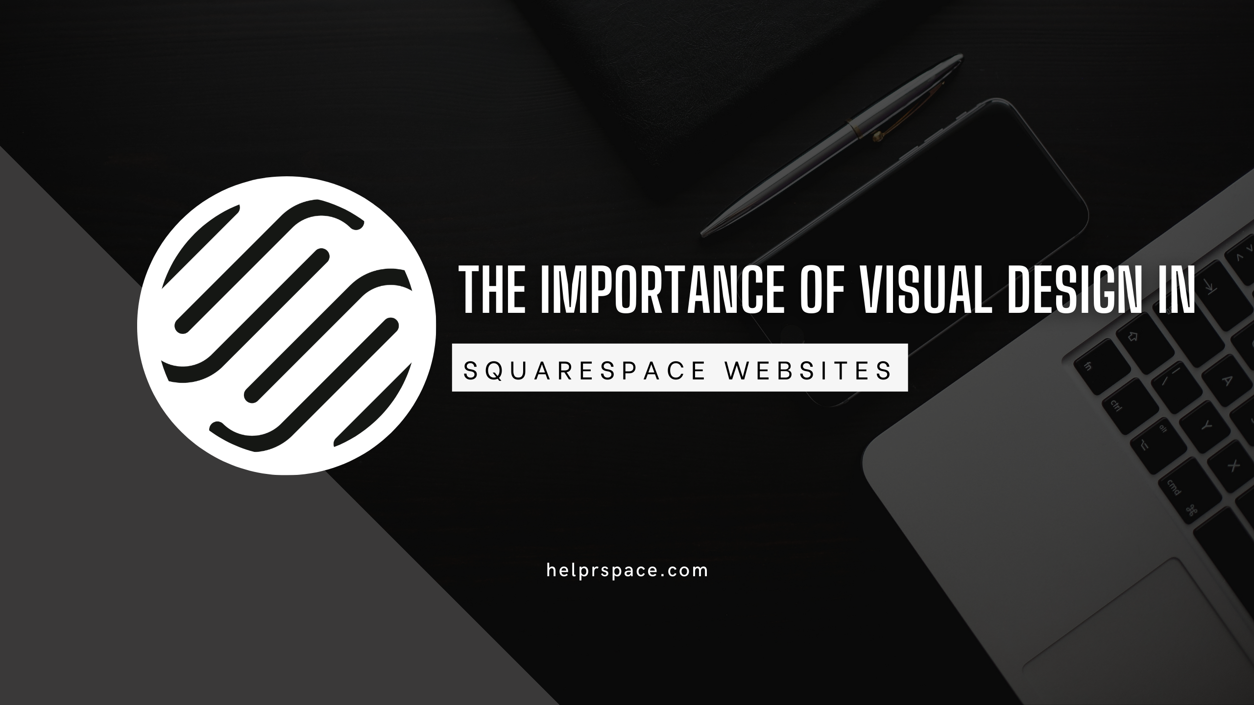The Importance of Visual Design in Squarespace Websites