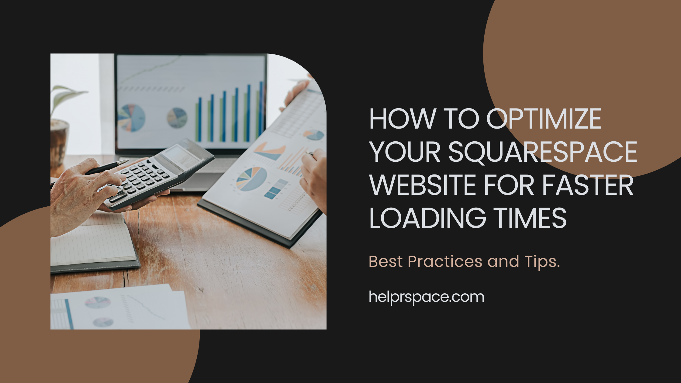 How to Optimize Your Squarespace Website for Faster Loading Times: Best Practices and Tips.