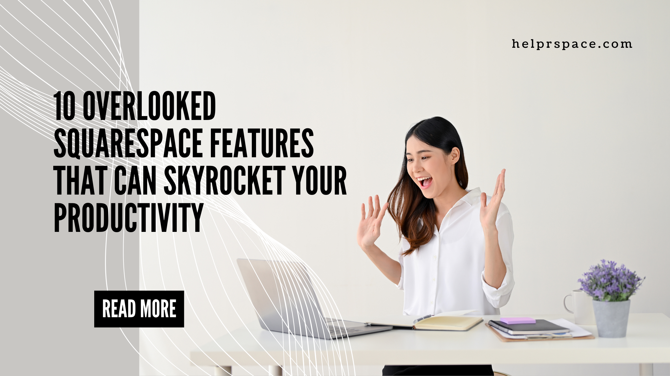10 Overlooked Squarespace Features That Can Skyrocket Your Productivity